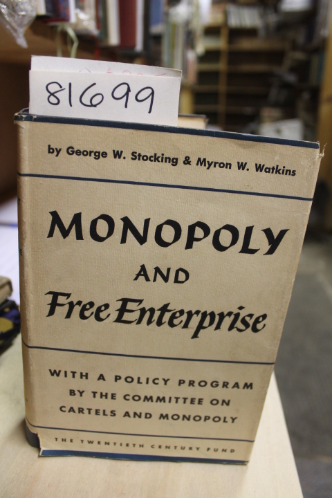 Stocking, George W.; Watkins, Myron W.: Monopoly and Free Enterprise