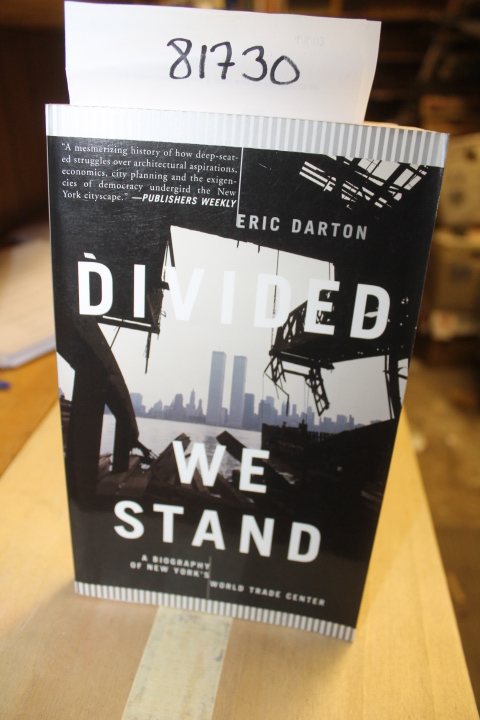 Darton, Eric: World Trade Center: Divided We Stand: A Biography of New York's...