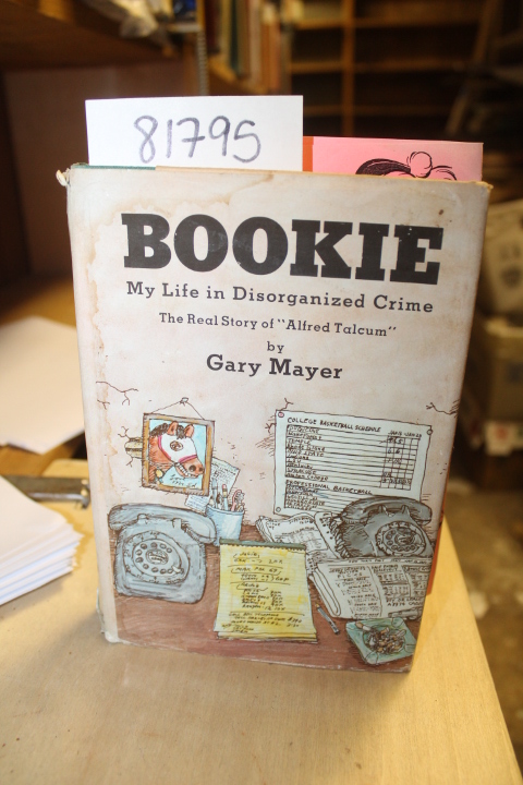 Mayer, Gary: Bookie: My Life in Disorganized Crime: The Real Story of  Alfred...