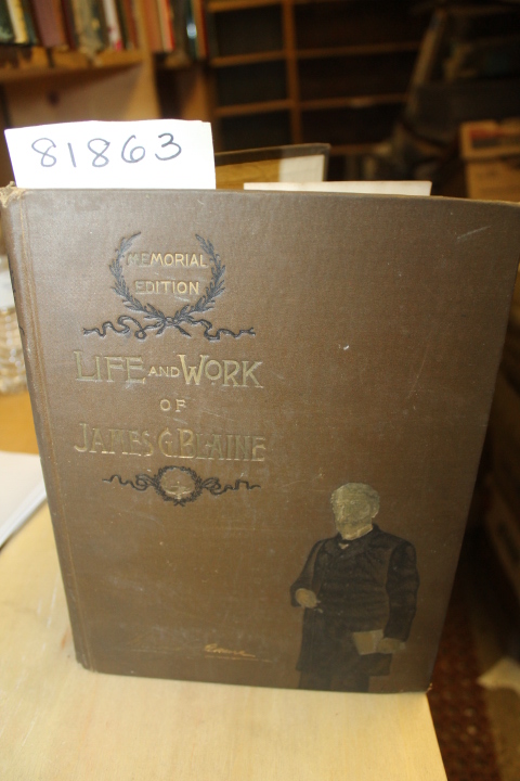 Ridpath, John Clark Ll.D.: Life and Work of James G. Blaine