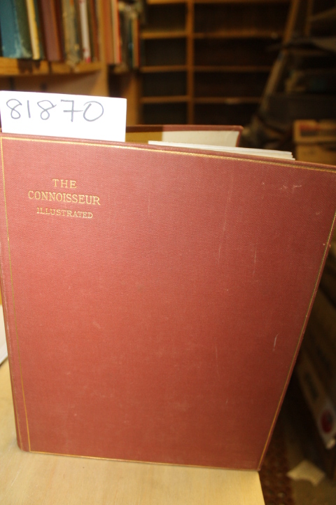 Baily, J.T. Herbert: The Connoisseur An Illustrated Magazine for Collectors B...