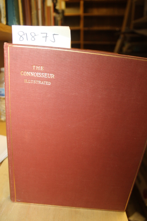 The Connoisseur: The Connoisseur An Illustrated Magazine for Collectors BOUND...