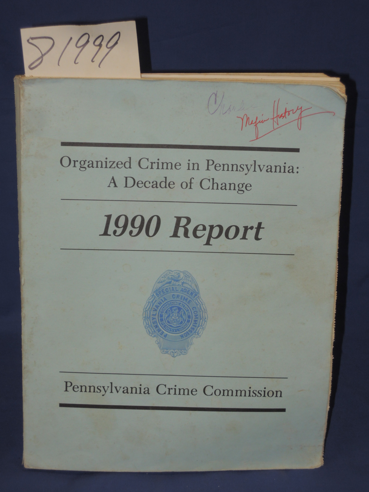 Pennsylvania Crime Commission; Reill...: Organized Crime in Pennsylvania: A D...