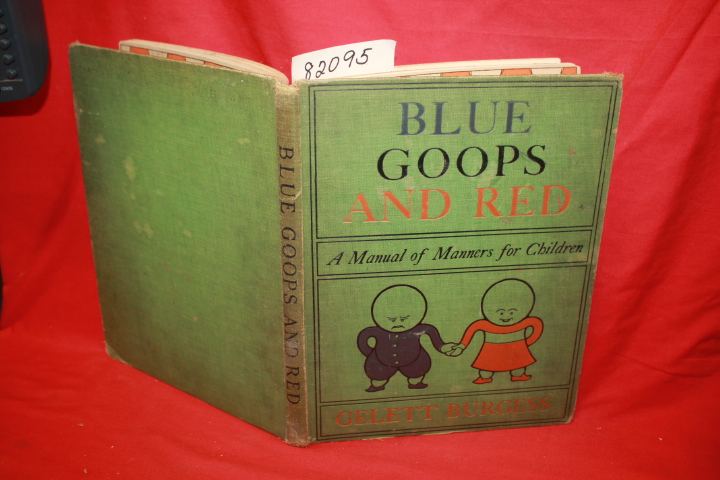 Burgess, Gelett: Blue goops and red. A manual of manners for children