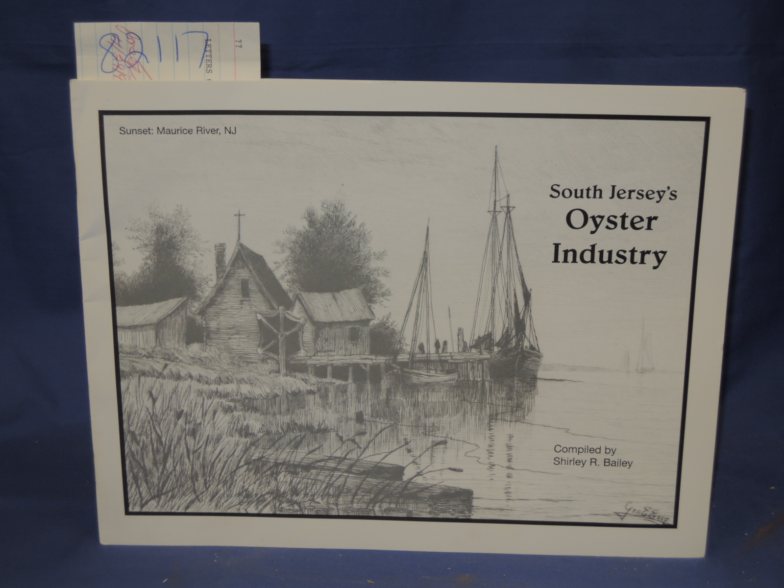 BAILEY, SHIRLEY R.: SOUTH JERSEY'S OYSTER INDUSTRY; YESTERYEAR SERIES #5