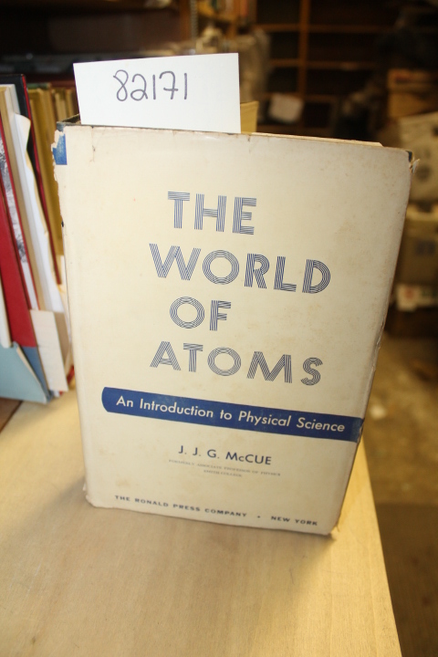 McCue, J. J. G.: World of Atoms an intoduction to physical science