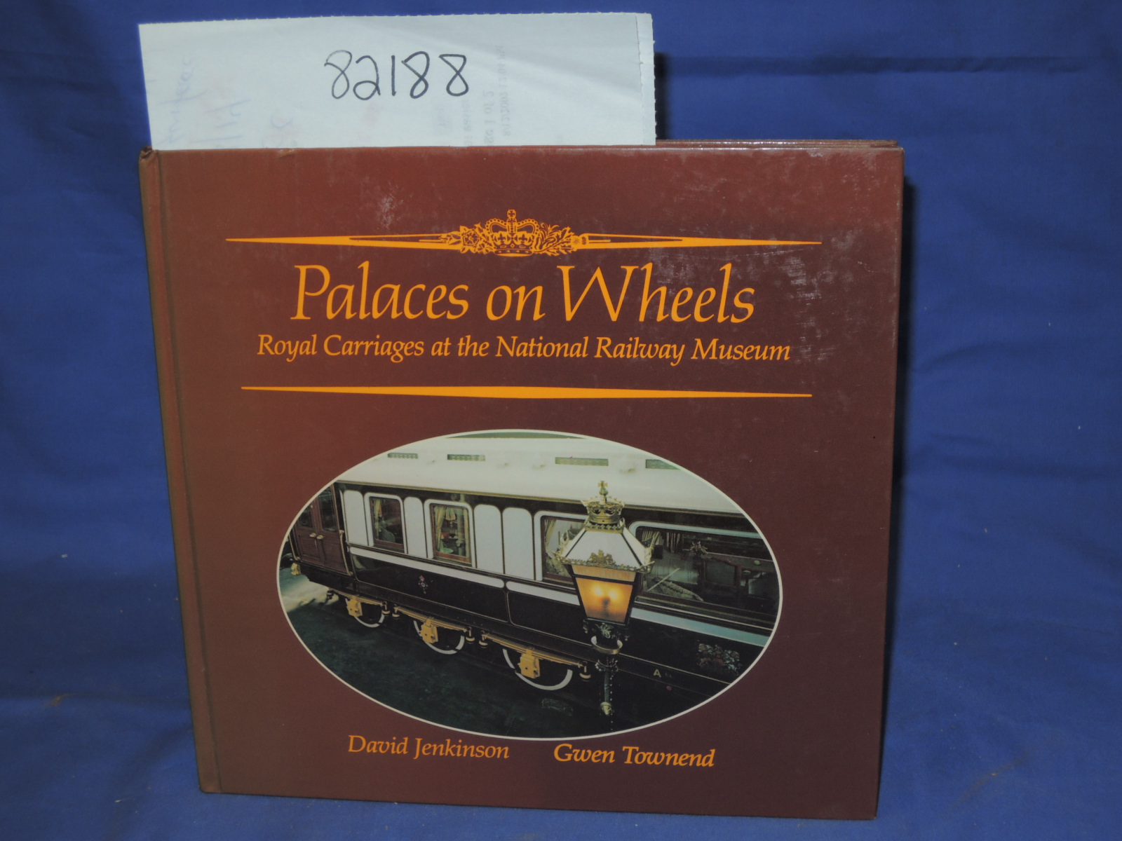 Jenkinson, David  & Towend, Gwen: Palaces on Wheels royal carriages at the Na...