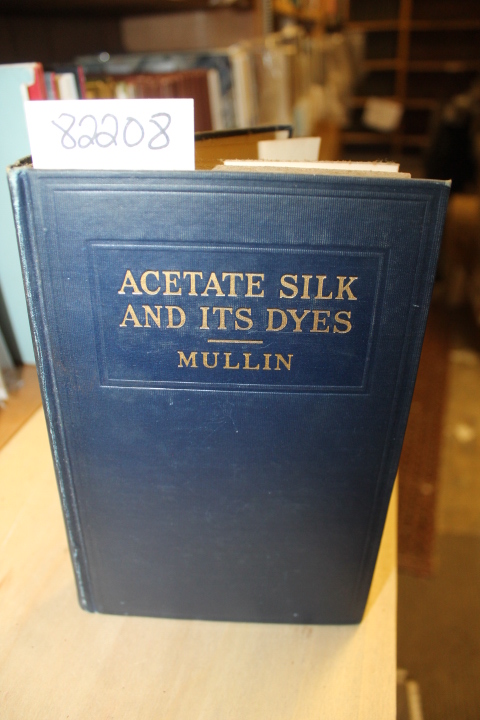 Mullin, M.Sc., Chas E.: Acetate Silk and Its Dyes