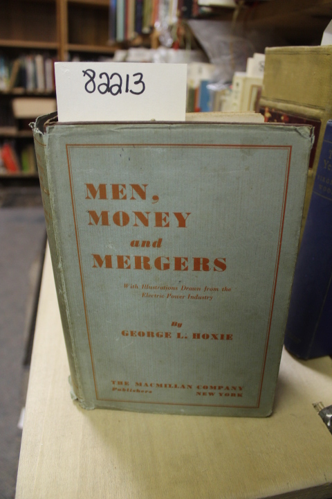 Hoxie, George L.: Men, Money and Mergers