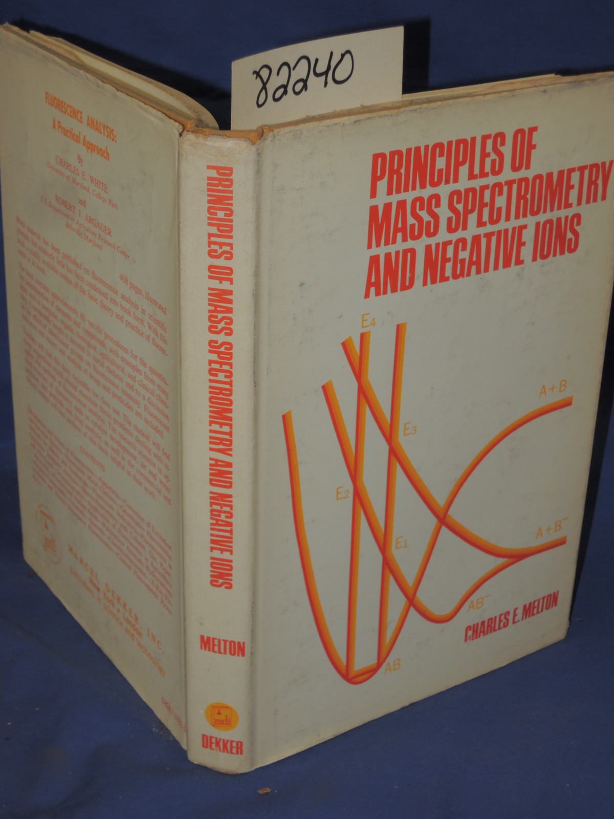 Melton, Charles E.: Principles of Mass Spectrometry and Negative Ions