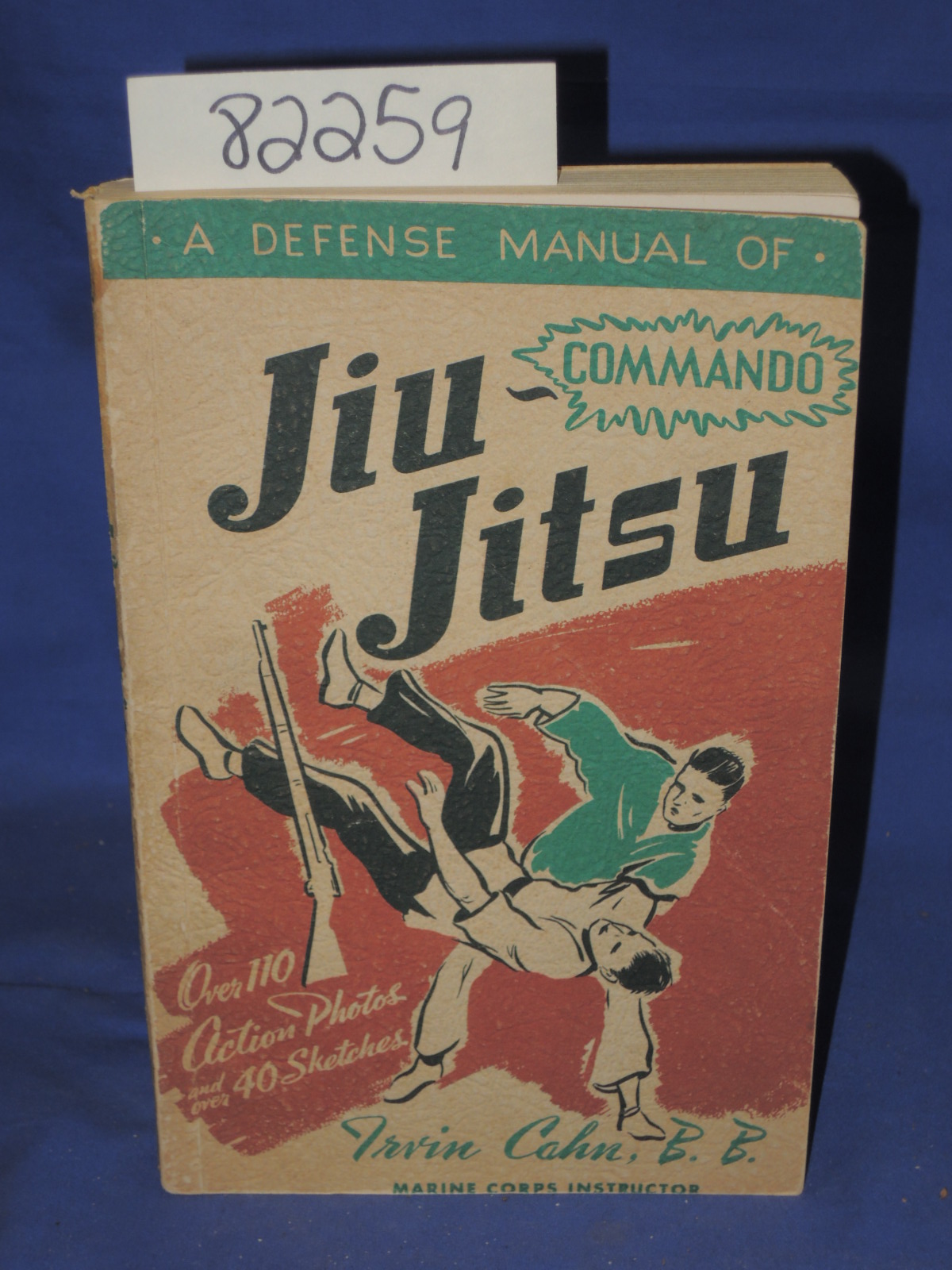 Cahn, Irvin, B. B. (Marine Corps Instructor).: A DEFENSE MANUAL OF JIU-JITSU