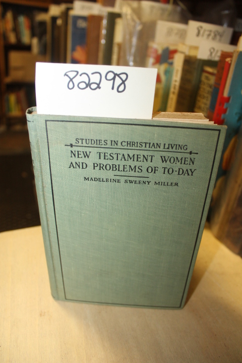 Miller, Madeleine Sweeny: New Testament Women and Problems of To-Day