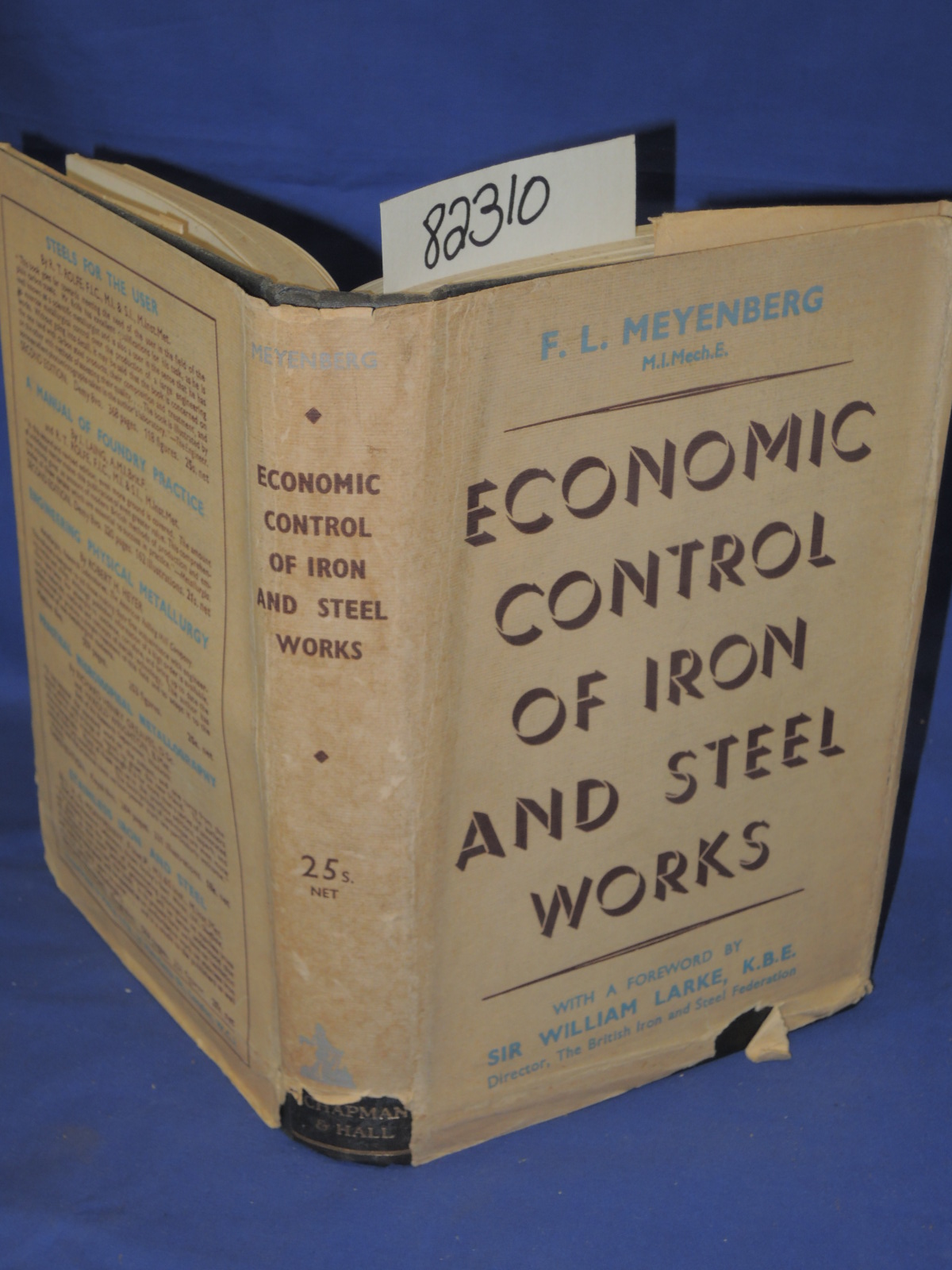 MEYENBERG, F. L. Larke, KBE, Sir Wil...: Economic Control of Iron and Steel W...
