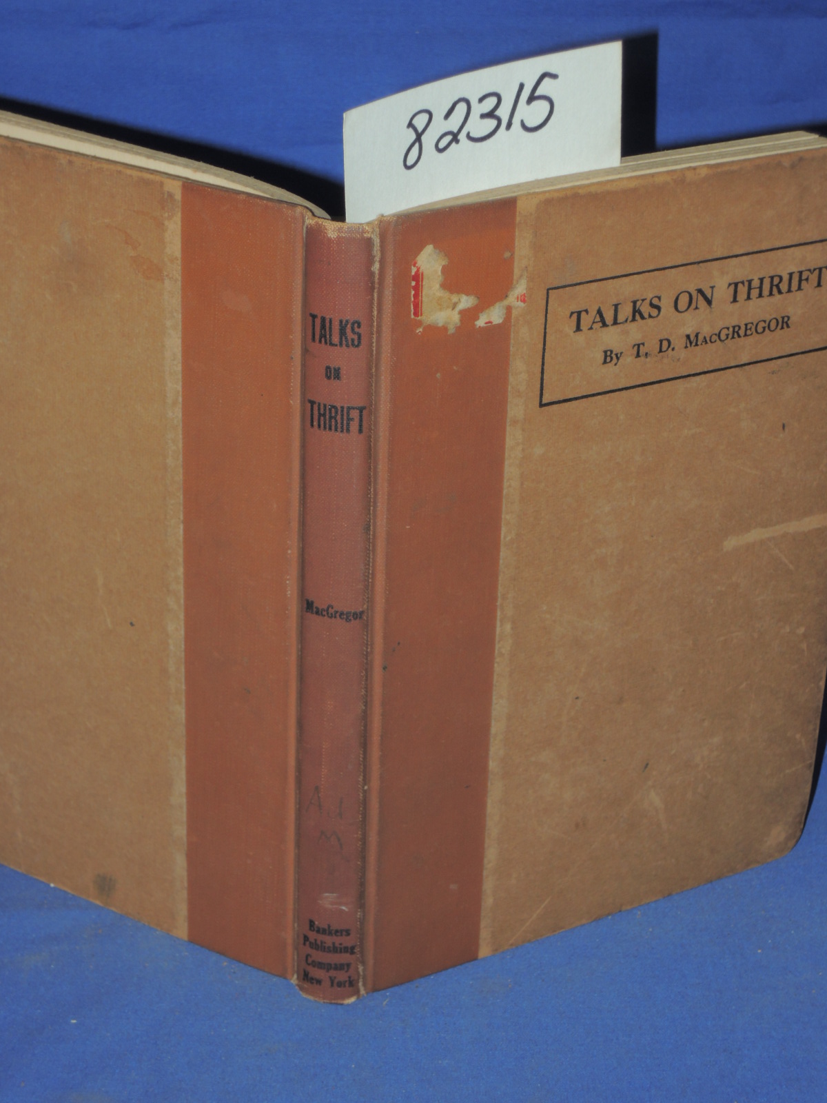 MacGregor, T.D.: Talks on Thrift: A Protest Against Reckless Extravagance; A ...