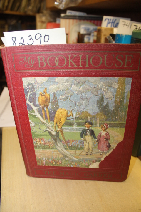 Miller, Olive Beaupre: The Magic Garden of My Bookhouse