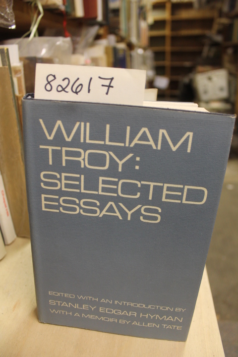 Hyman, Stanley Edgar: William Troy: Selected Essays