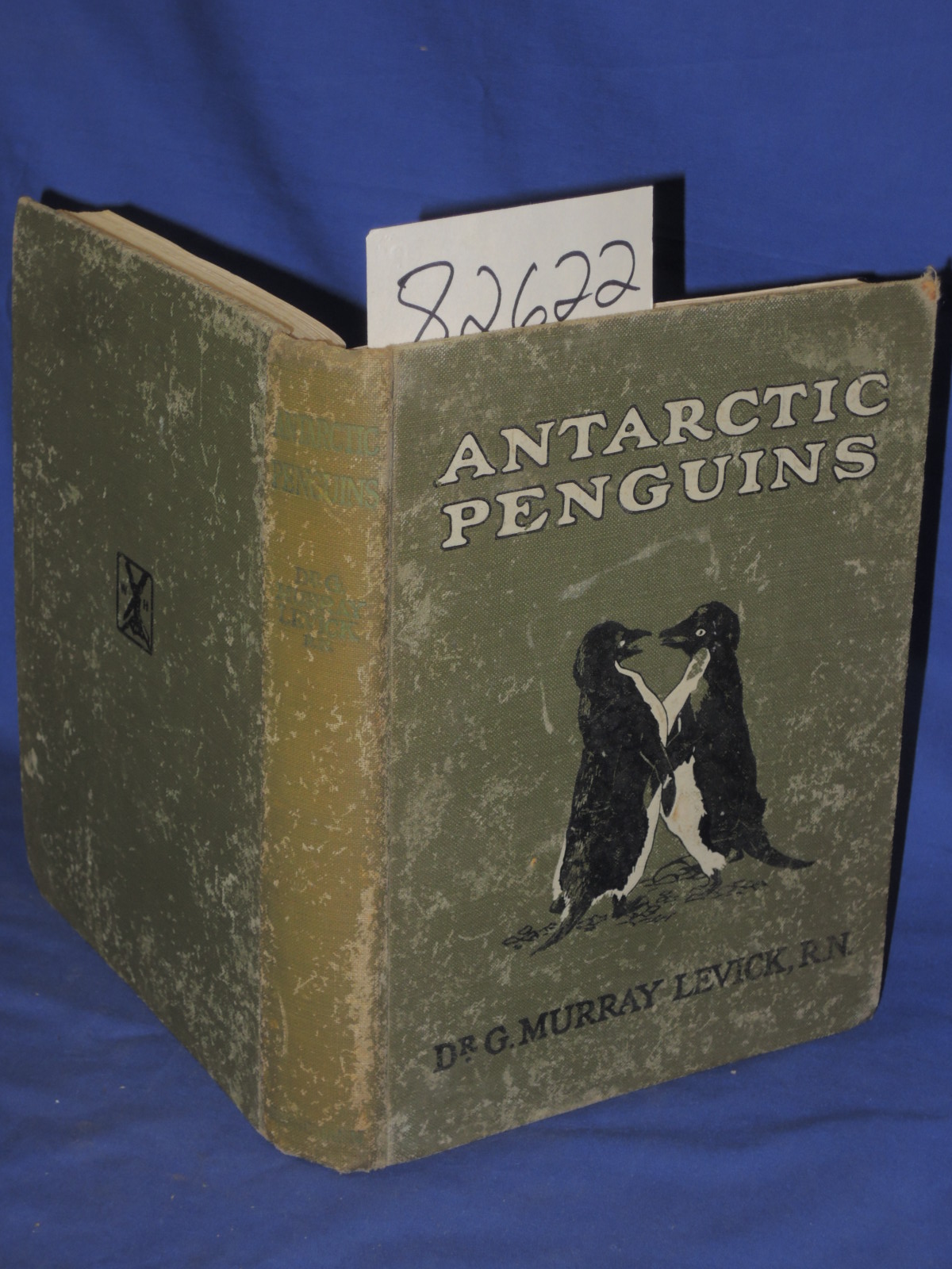 Levick, Dr G. Murray, R. N.: Antarctic Penguins A Study of Their Social Habits