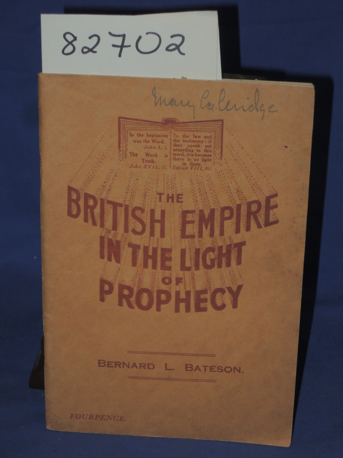 Bateson, Bernard L.: The British Empire In The Light of Prophecy
