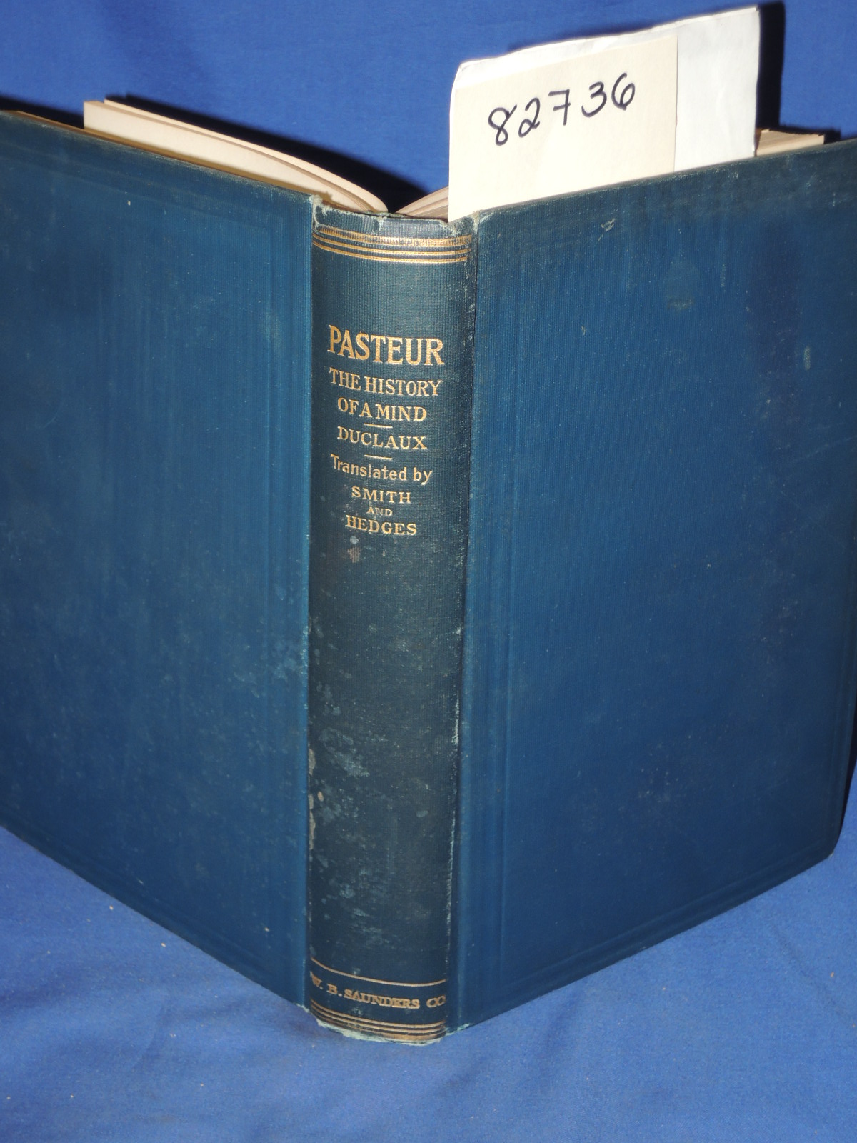 Duclaux, Emile: Pasteur, The History Of A Mind