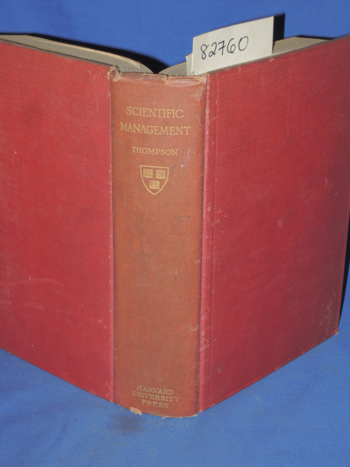 Thompson, Clarence Bertrand: Scientific Management A Collection of the More S...