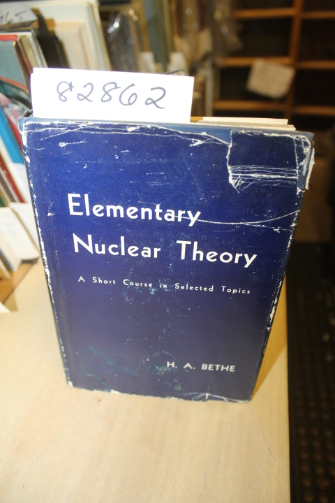 Bethe, H.A.: Elementary Nuclear Theory