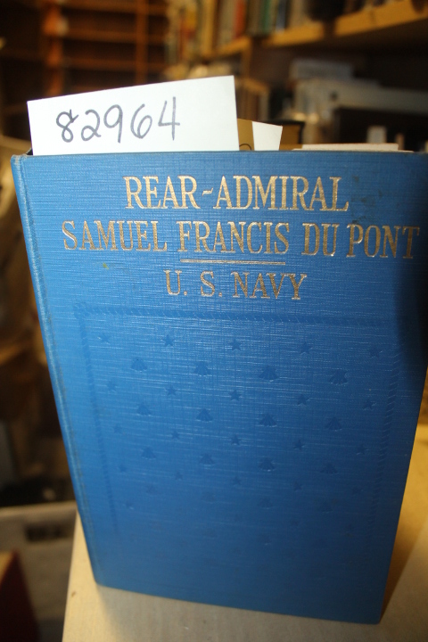 Du Pont, H.A.: Rear Admiral Samuel Francis Du Pont U.S. Navy