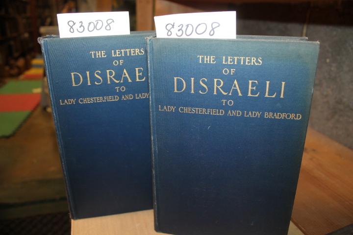 DISRAELI, Benjamin: The Letters of Disraeli to Lady Chesterfield and Lady Bra...