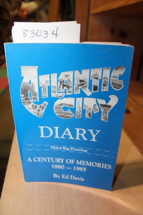 Davis, Ed: Atlantic City Diary A Century of Memories 1880-1985