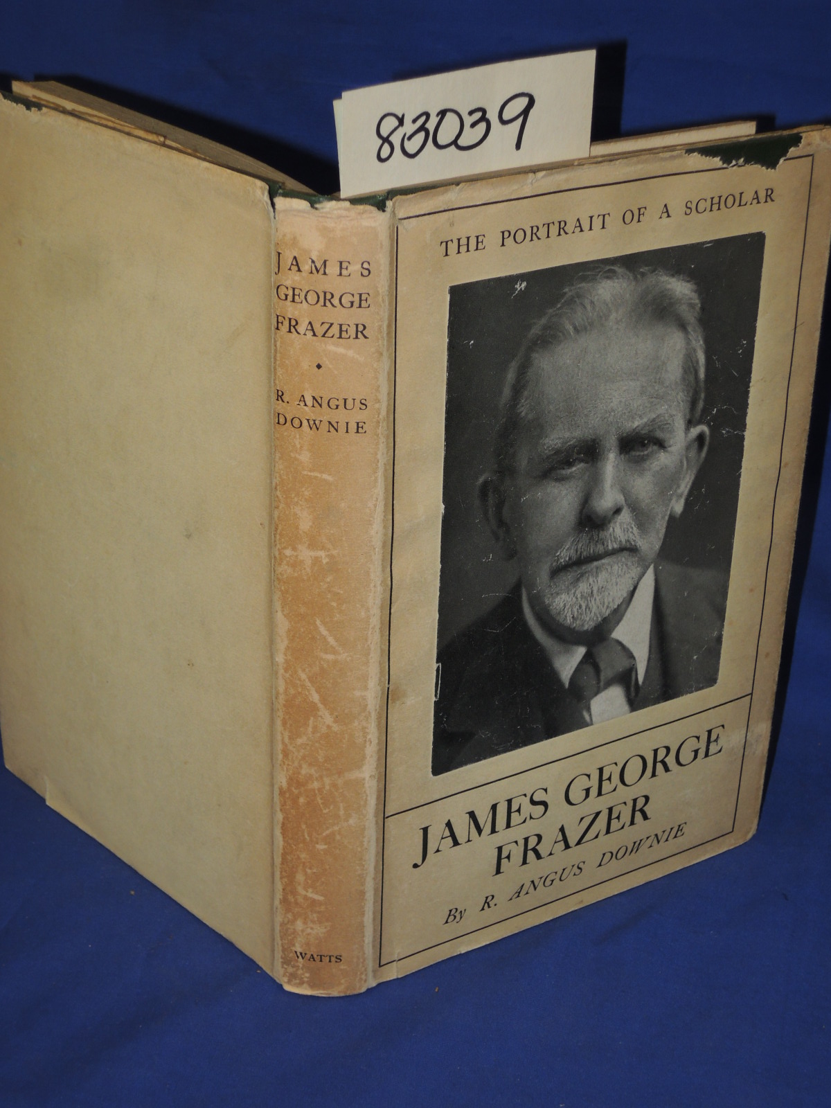 Downie, R. Angus: James George Frazer - The Portrait of a Scholar