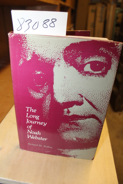Rollins, Richard M.: The Long Journey of Noah Webster