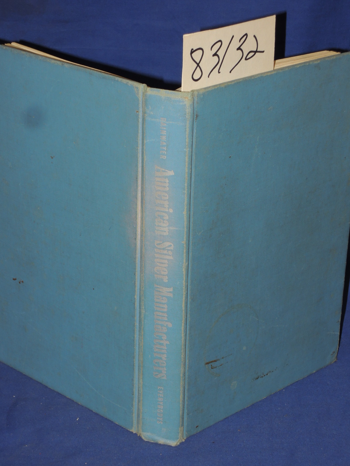 Rainwater, Dorothy T. signed by author: American Silver Manufacturers Their M...