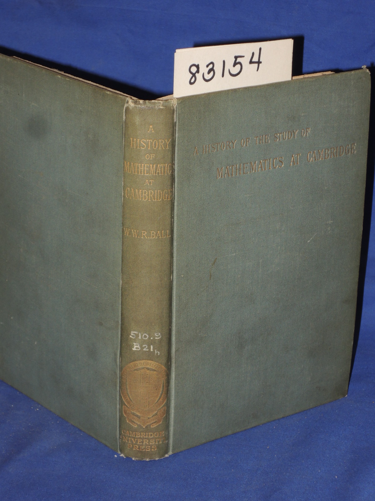 Ball, Rouse W. W.: A History of the Study of Mathematics at Cambridge