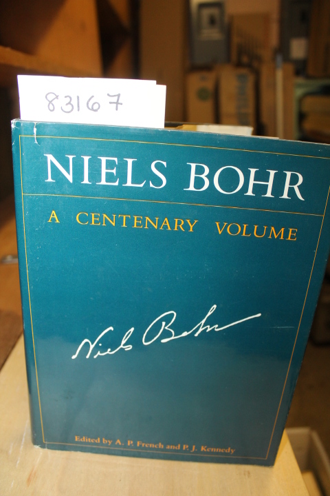 French, A. P., and Kennedy, P. J.: Niels Bohr:  A Centenary Volume