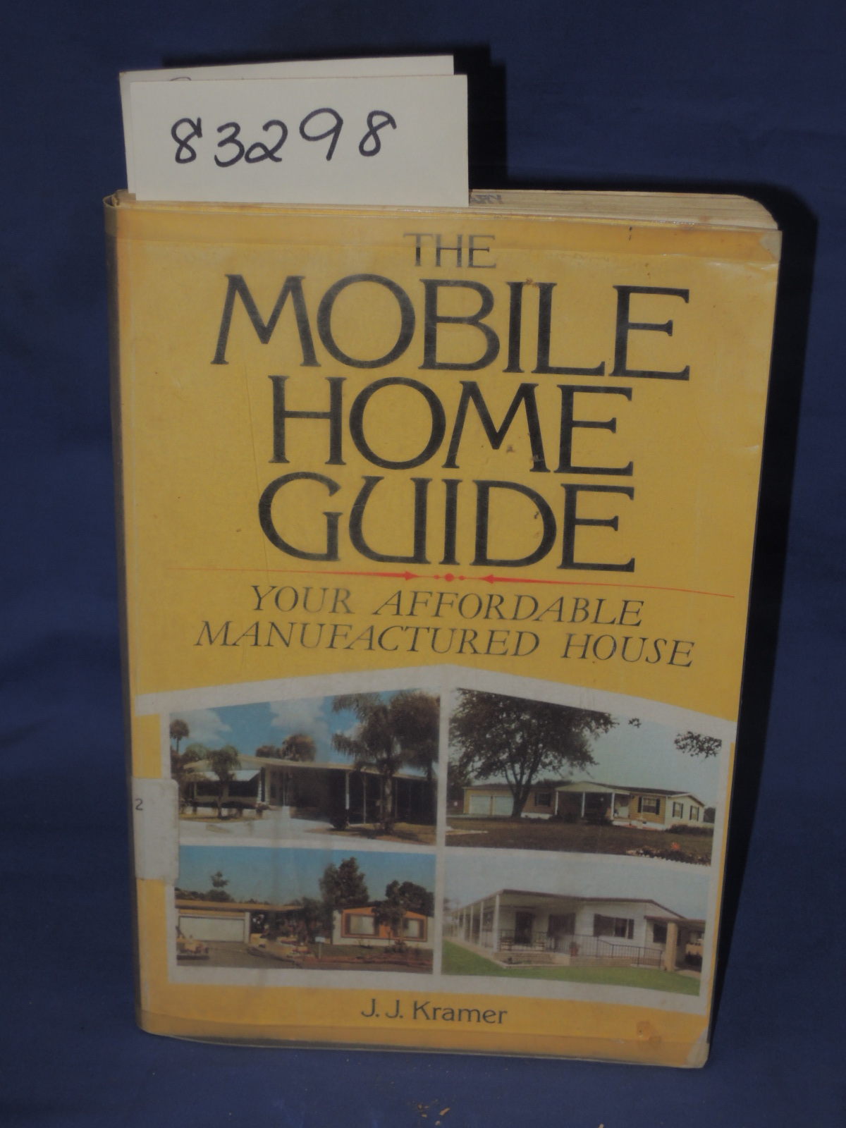 Kramer, J. J.: The Mobile Home Guide - Your Affordable Manufactured House