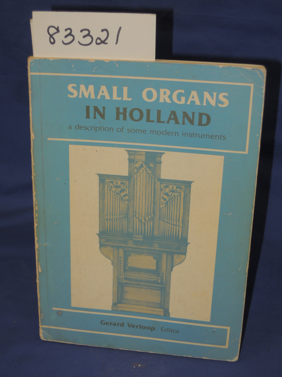 Verloop, Gerard: Small Organs in Holland - a description of some modern instr...