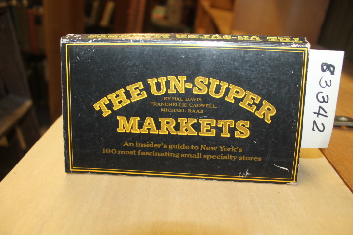 Davis, Hal, Franchellie Caldwell and...: The Un-Super Markets: an Insider's G...