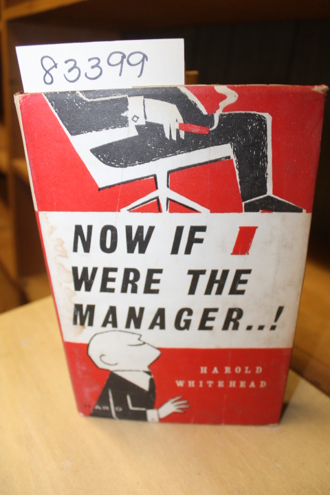 Whitehead, Harold: Now, if I were the Manager.....!