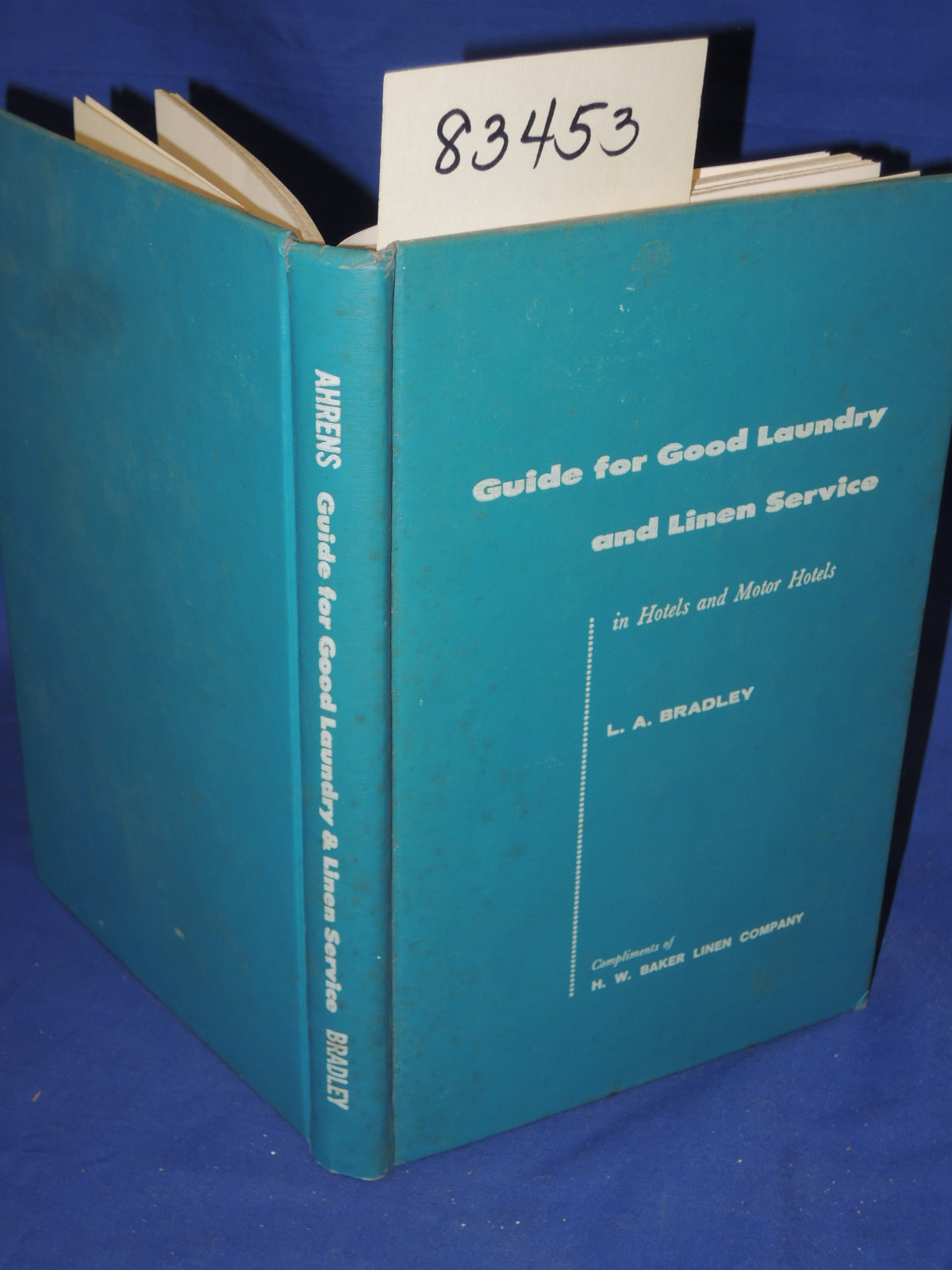 Bradley, L. A.: Guide for Good Landry and Linen Service in Hotels and Motor H...