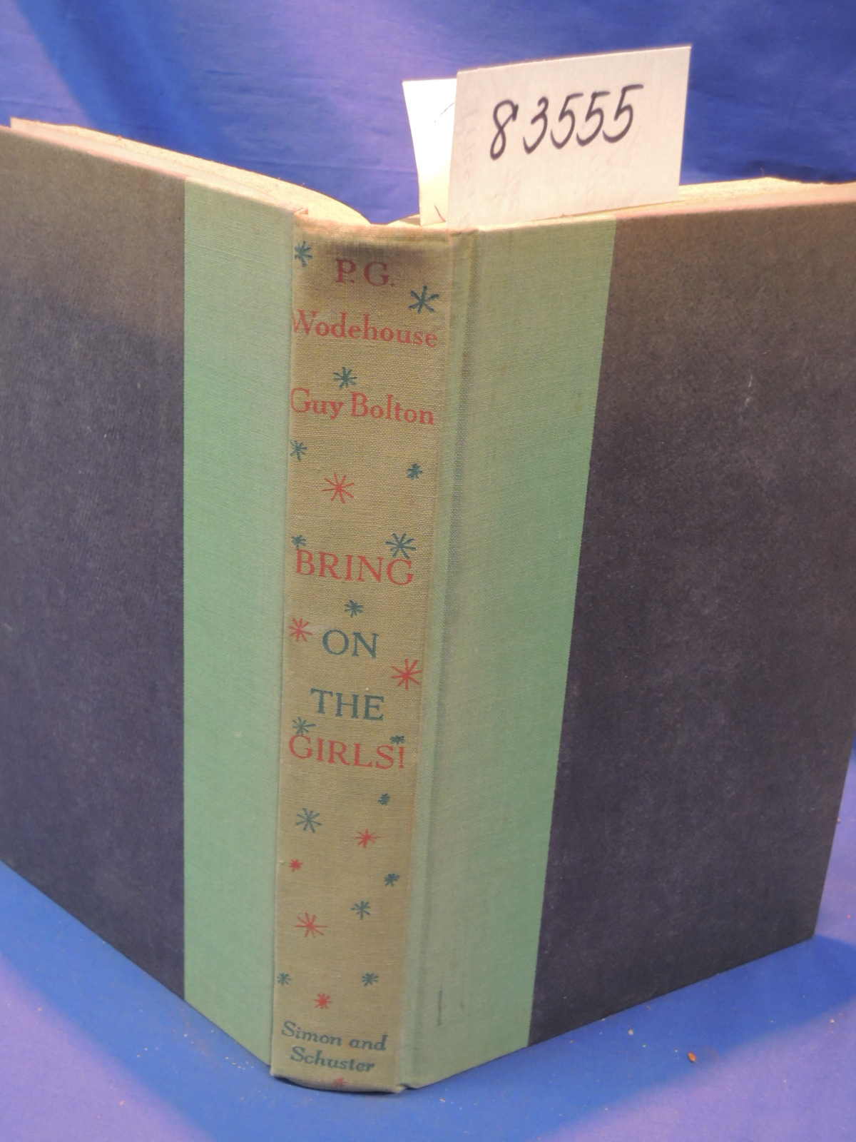 Wodehouse, P. G. & Bolton, Guy: Bring on the Girls! - The Improbable Story of...