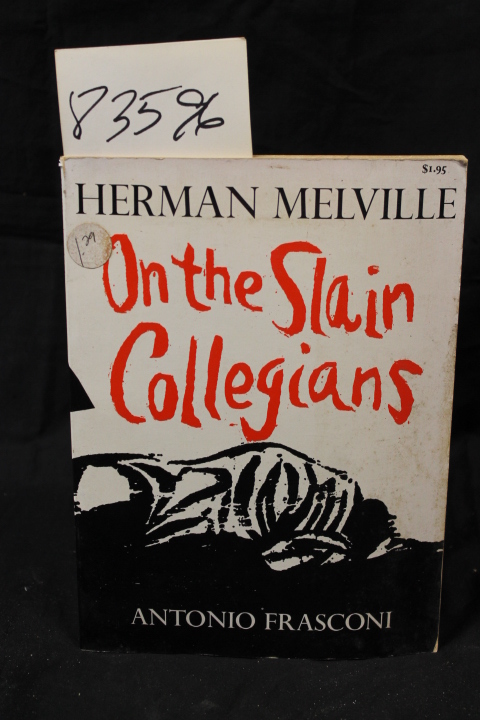 Melville, Herman anf Frasconi, Antonio: On The Slain Collegians