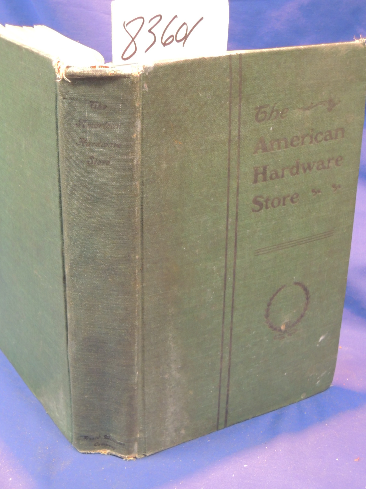 Williams, R. R.: The American Hardware Store A Manual of Approved Methods of ...