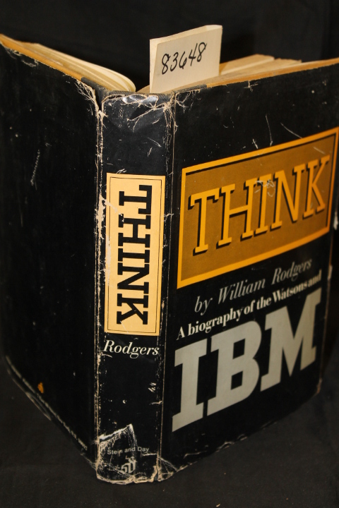 Rodgers, William: Think - A Biography of the Watsons and IBM