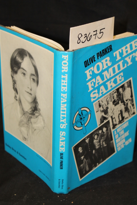 Parker, Olive: For The Family's Sake A History of the Mother's Union 1876-1976