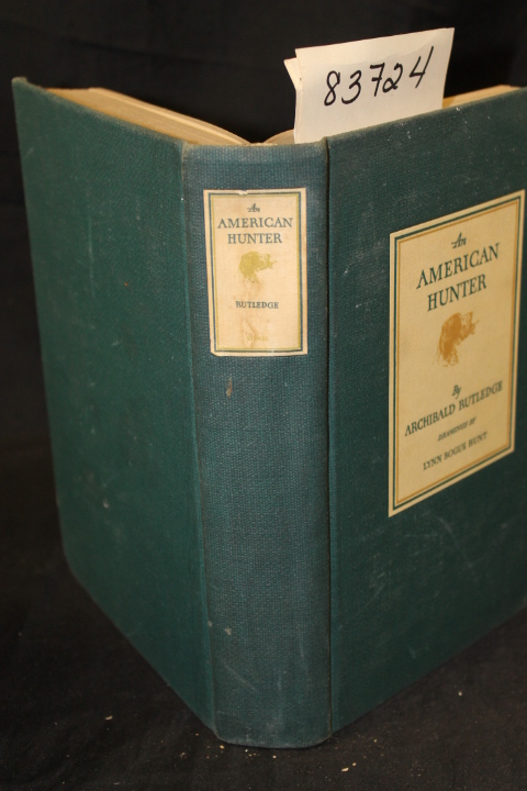 Rutledge, Archibald signed by the author: An American Hunter