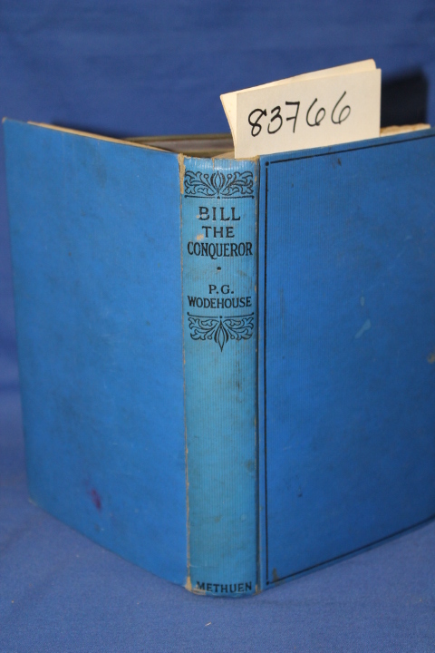Wodehouse, P. G.: Bill The Conqueror - His Invasion of England in the Springtime
