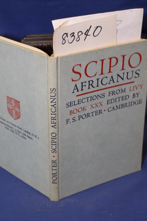 Porter, F. S.: Scipio Africanus or The Thunderbolt - Being Selections from Li...