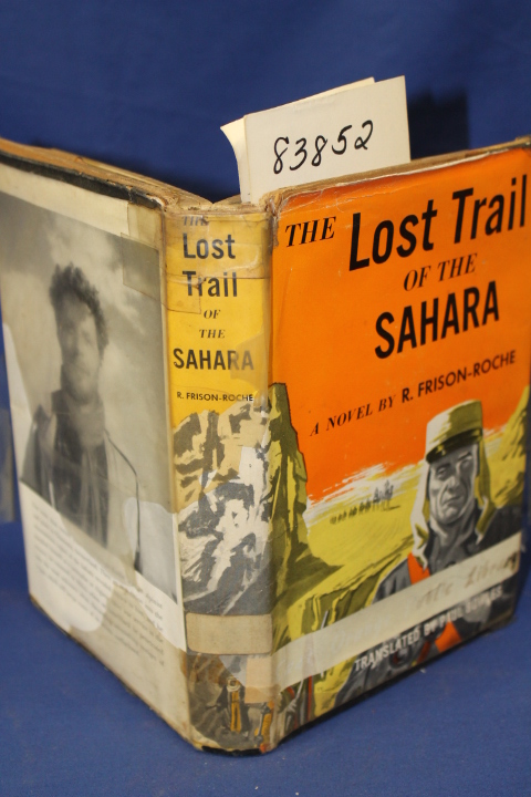 Frison-Roche, R.  Translated by Paul Bowles: The Lost Trail of the Sahara