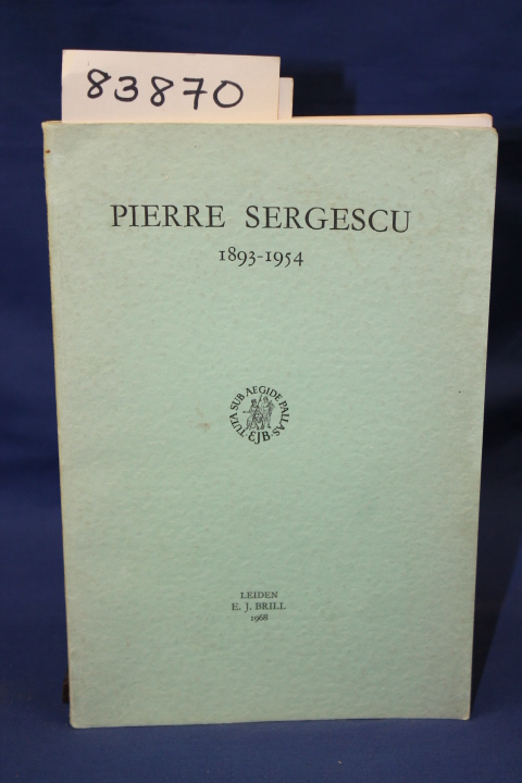 Sergescu, Pierre: Pierre Sergescu 1893-1954. A commemorative work