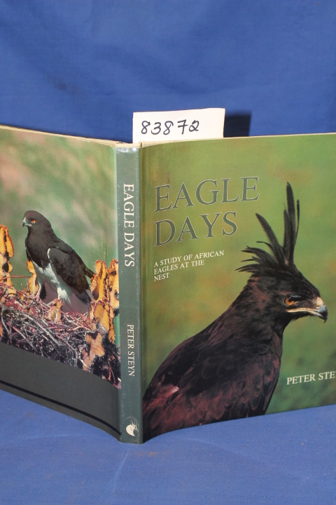 Steyn, Peter: Eagle Days - A Study of African Eagles at the Nest