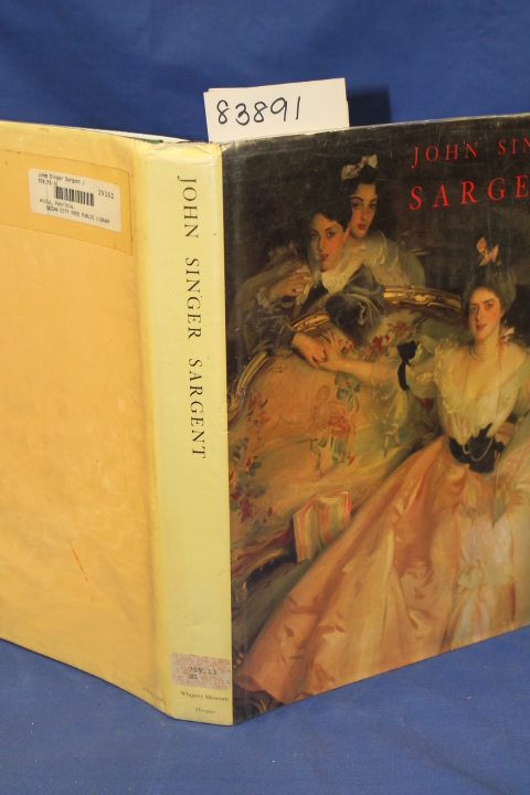 Sargent, John Singer; Patricia Hills, et al.: John Singer; Sargent